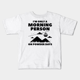 Morning Person Snow Kids T-Shirt